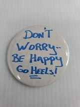 VTG Don&#39;t Worry Be Happy Go Heels Pin by The Shrunken Head Co. NC - £7.14 GBP