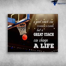 Basketball Poster Basketball Lover A Good Coach Can Change A Game But A Great Co - £12.53 GBP