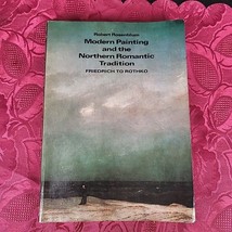 Modern Painting and the Northern Romantic Tradition Friedrich to Rothko ... - £12.04 GBP