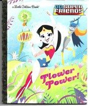 Flower Power! (Dc Super Friends) Little Golden Book - £4.58 GBP