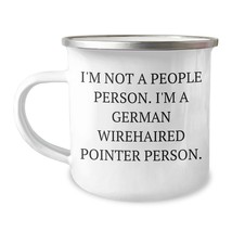 Funny German Wirehaired Pointer Dog Gifts for Friends - I&#39;m Not A People Person. - $24.45