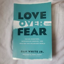 Love over Fear: Facing Monsters, Befriending Enemies, and Healing Our Polarized - £8.56 GBP