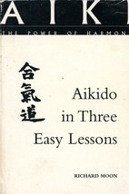 Aikido in Three Easy Lessons (The Aiki-Dialogues) - $295.25 MXN