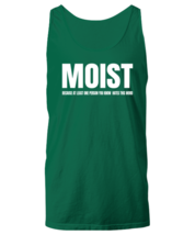 Funny Sarcastic TankTop Moist Because Someone Hates This Word Green-U-TT  - £16.01 GBP