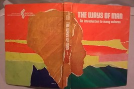 The Ways of Man; An Introduction to Many Cultures, Pupil Edition (1974 HC) - £17.64 GBP