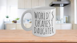 Okayest Daughter Mug Worlds Most Okay Okest Minimalist Joke Gag Christmas Gift - £15.15 GBP