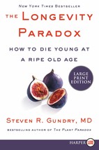 The Longevity Paradox: How to Die Young at a Ripe Old Age (The Plant Par... - £6.89 GBP