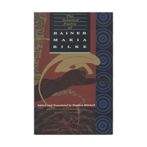 The Selected Poetry of Rainer Maria Rilke Rilke, Rainer Maria/ Mitchell, Stephen - $17.00