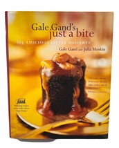 Just a Bite by Gale Gand Food Network Cookbook 125 Luscious Desserts HCDJ Recipe - £11.15 GBP