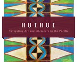 Huihui: Navigating Art and Literature in the Pacific [Paperback] Carroll... - $9.90