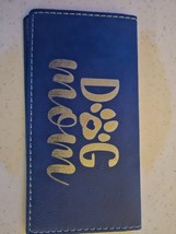 Dog Mom Blue Laser Engraved Leatherette Check Book Cover - $5.80