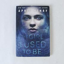 The Girl I Used to Be by April Henry 2016 Paperback - $9.89
