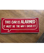 Bumper Sticker NEW 1984 This Car is Alarmed It Must Be The Way I Drive I... - €6,99 EUR