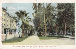 Old Undivided Postcard Posted 1909 A301 St. James Park Hotel San Jose California - $6.93