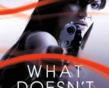 What Doesn&#39;t Kill You: A Novel Johansen, Iris - £2.34 GBP