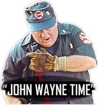 Firefighter Decal Sticker &quot;John Wayne Time&quot; Backdraft movie window/hardhat decal - £3.21 GBP+