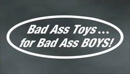 BAD ASS TOYS FOR BAD BOYS decal for off road pickup 4x4 truck 4 wheel drive V - £7.93 GBP