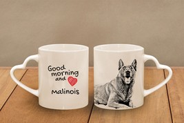 Malinois - mug with a dog - heart shape . &quot;Good morning and love...&quot; Hig... - £11.72 GBP