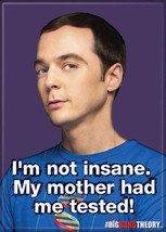 The Big Bang Theory Sheldon I&#39;m Not Insane I Was Tested Photo Fridge Mag... - $3.99