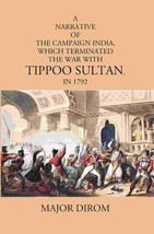 A Narrative Of The Campaign India, Which Terminated The War With Tippoo Sultan,  - £15.48 GBP