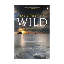 Wild: An Elemental Journey Griffiths, Jay (Author) - £13.12 GBP