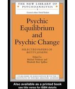 Psychic Equilibrium and Psychic Change Selected Papers of Betty Joseph 1... - $18.49