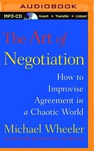 The Art of Negotiation: How to Improvise Agreement in a Chaotic World by Michael - £12.46 GBP