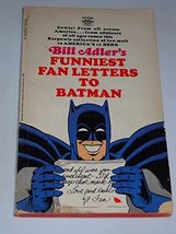 Bill Adler&#39;s Funniest Fan Letters to Batman [Paperback] Bill Adler - £59.26 GBP