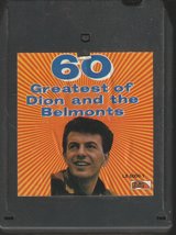 Dion And The Belmonts - 60 Greatest Of Dion And The Belmonts - Part I - 8-Track - £8.97 GBP