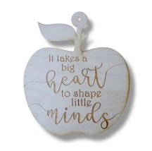 Sign - It takes a big heart to shape little minds - Raw Wood (15x13 Inches) - $19.59+