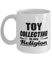 Toy Collector Funny Mug - Collecting Is My Religion - 11 oz Coffee Cup For  - £11.17 GBP