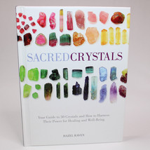 Sacred Crystals Your Guide To 50 Crystals And How To Harness... By Raven Hazel - £5.46 GBP