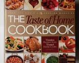 The Taste of Home Cookbook Timeless Recipes from Trusted Home Cooks 2006... - $15.83