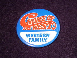 Choice of the West, Western Family Grocery Store Promotional Pinback But... - £6.37 GBP