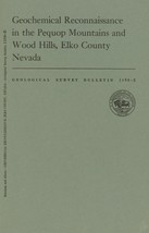 Geochemical Reconnaissance in the Pequop Mountains and Wood Hills, Nevada - £8.02 GBP