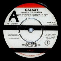 Galaxy feat. Phil Fearon - Wait Until Tonight (My Love) / (Dub Mix) [7&quot; ... - £7.15 GBP