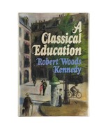 A Classical Education Robert Woods Kennedy 1973 Hardcover with Duct Jacket - €21,31 EUR