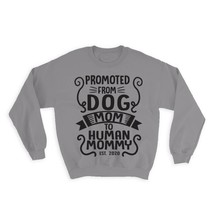 Promoted From Dog Mom : Gift Sweatshirt Announcement Mothers Day Pregnancy - £22.89 GBP