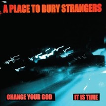 Change Your God/Is It Time [7\ VINYL]  - $18.00