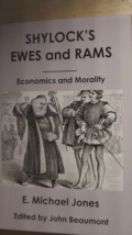 Shylock&#39;s Ewes and Rams: Economics and Morality by E. Michael Jones  New - $29.69