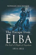 Escape from Elba, The: the Fall and Flight of ... by MacKenzie.New Book. - £10.82 GBP