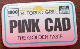 Jose Cuervo 1800 Pink Cad @ EL TORITO Grill 2-3/4 x 1-1/2&quot; Pinback Button - £3.95 GBP