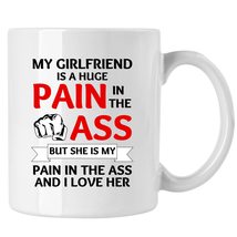 My Girlfriend Is A Huge Pain Mug, Girlfriend Coffee Mugs, Gift Ideas For Valenti - £13.42 GBP