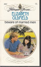 Oldfield, Elizabeth - Beware Of Married Men - Harlequin Presents - # 1012 - £1.59 GBP