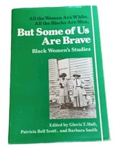 But Some of Us Are Brave: Black Women&#39;s Studies by Glorial T Hull 1st Pr... - $15.79