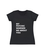 My Psychic Warned Me About You Women&#39;s T-Shirt | Fortune Teller Shirt | ... - £11.71 GBP