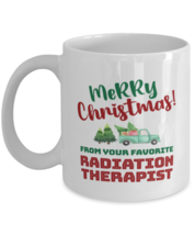 Christmas Mug From Radiation Therapist - Merry Christmas 2 From Your Favorite  - £11.88 GBP