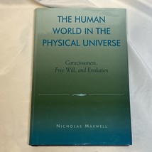 Nicholas Maxwell The Human World in the Physical Universe Hardback - £40.21 GBP