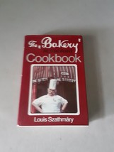 SIGNED The Bakery Restaurant Cookbook by Louis Szathmary (HC, 1981) VG, 3rd - £11.67 GBP