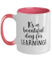 Teacher Mugs It&#39;s a Beautiful Day For Learning Pink-2T-Mug  - £14.47 GBP